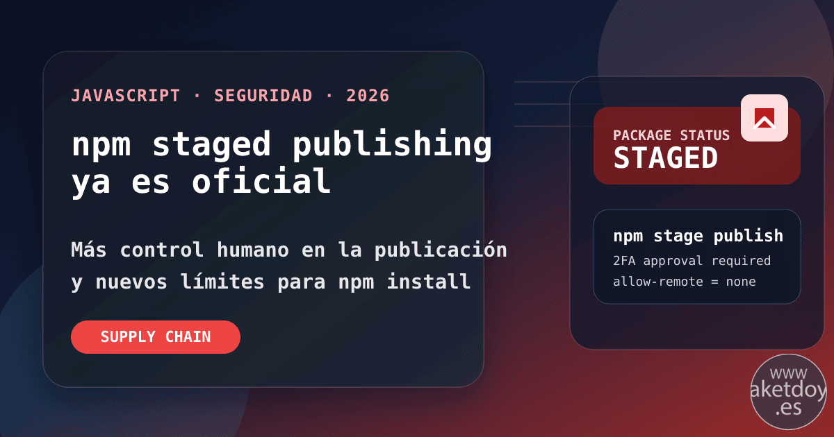 npm staged publishing ya es oficial: así cambia la seguridad de la cadena de suministro en JavaScript, imagen destacada