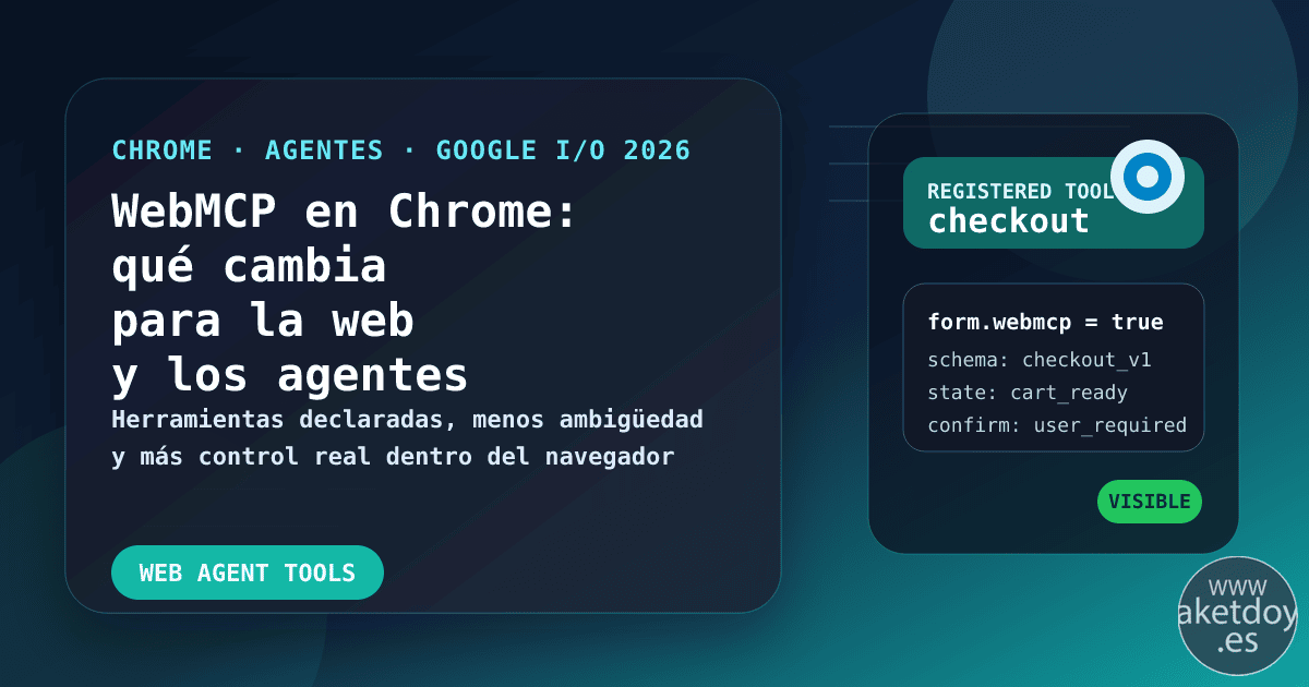WebMCP en Chrome: qué es y por qué puede cambiar cómo los agentes usan la web, imagen destacada corregida