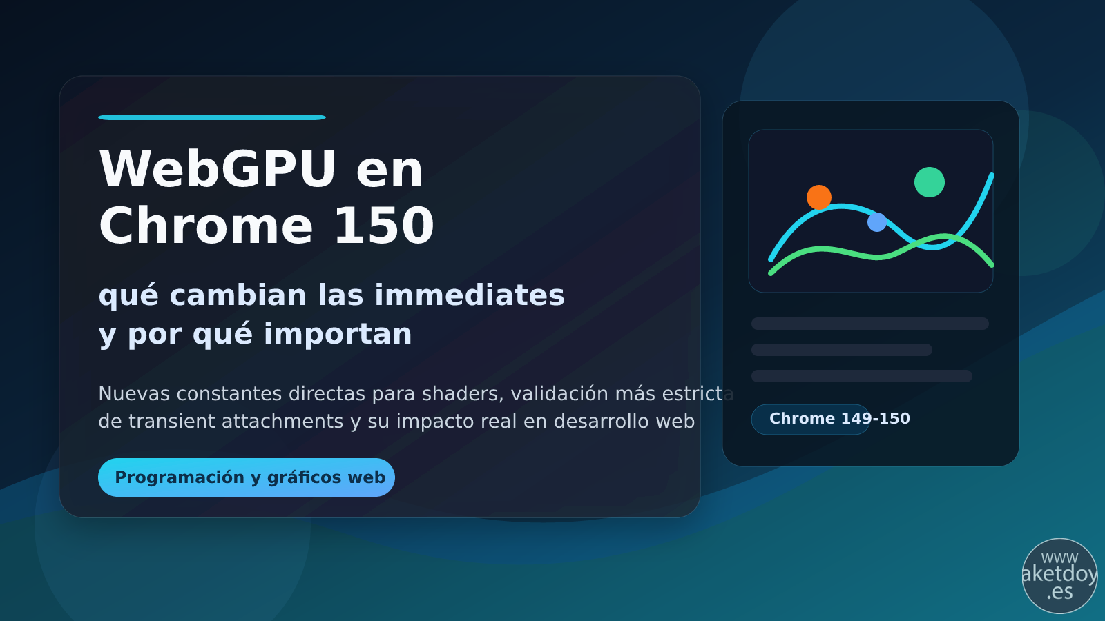 WebGPU en Chrome 150: qué cambian las immediates y por qué importan para juegos y gráficos web, imagen destacada